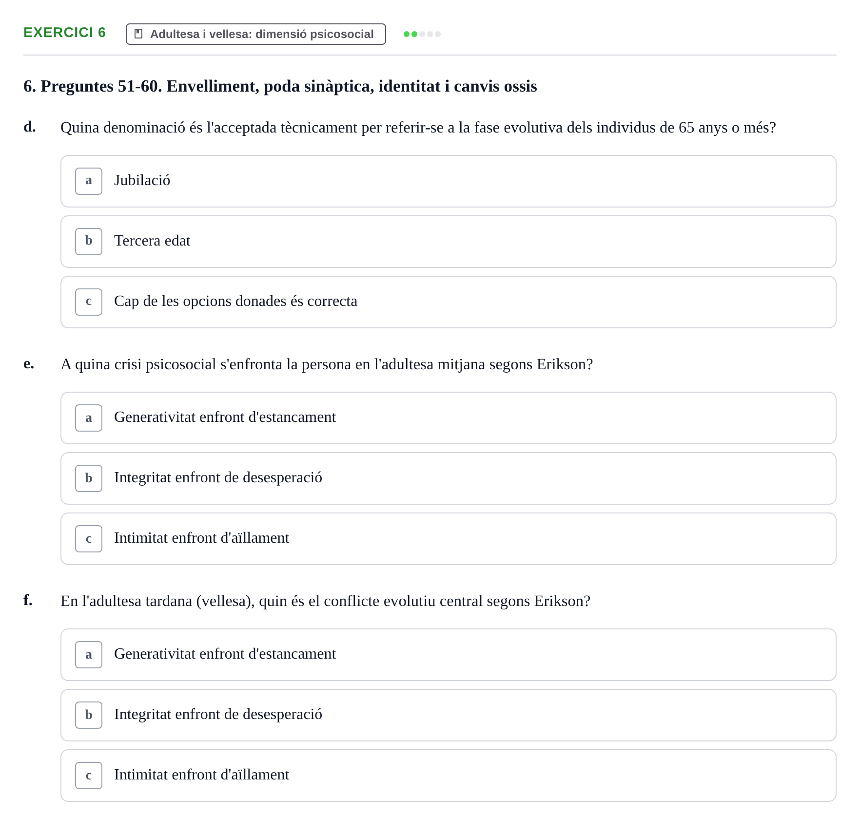 Enunciado: Ejercicio 6 - Adultesa i vellesa: dimensió psicosocial · Psicologia i Cicle Vital UVIC Examen Blocs 4 i 5: Adultesa i Envelliment