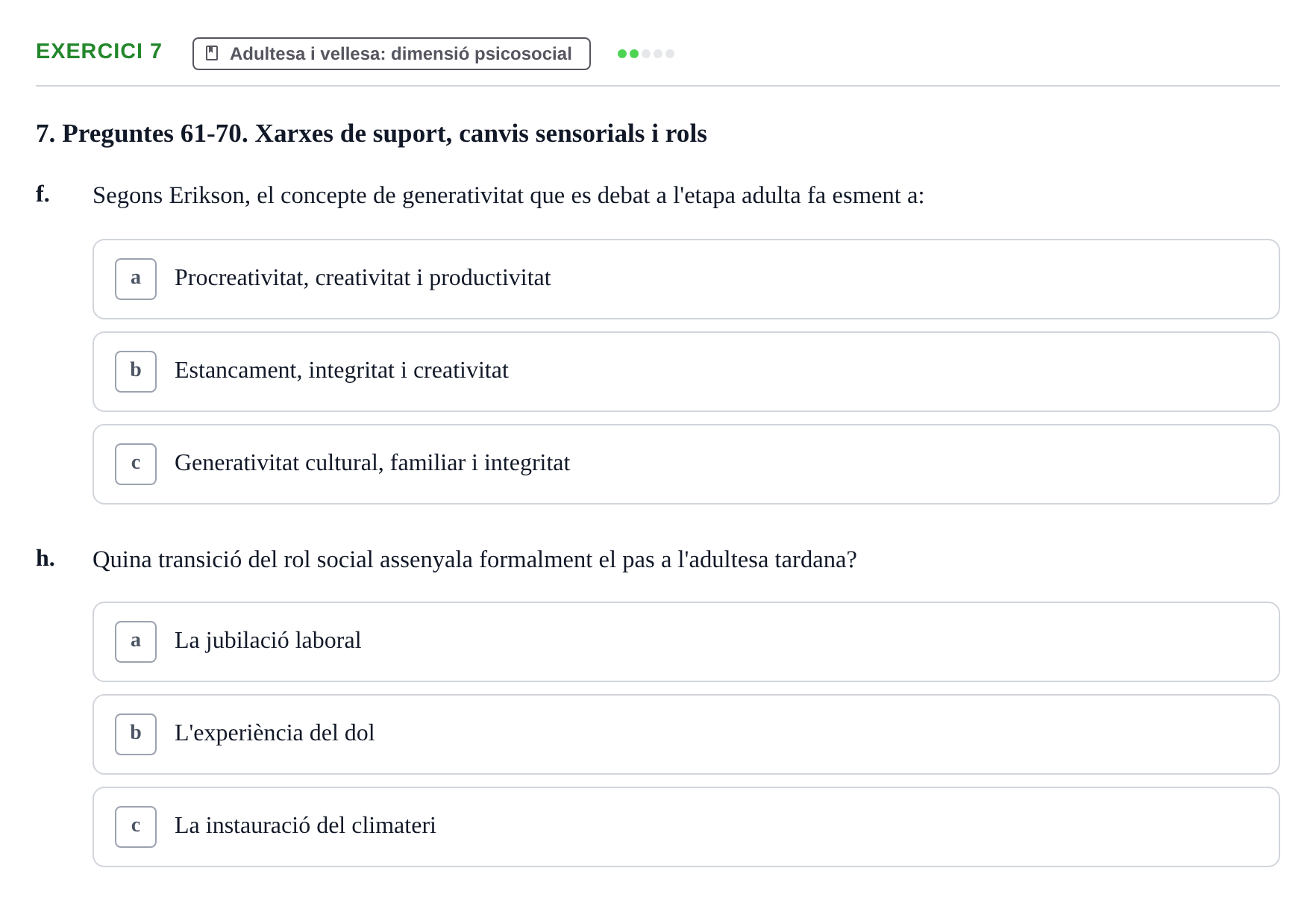 Enunciado: Ejercicio 7 - Adultesa i vellesa: dimensió psicosocial · Psicologia i Cicle Vital UVIC Examen Blocs 4 i 5: Adultesa i Envelliment