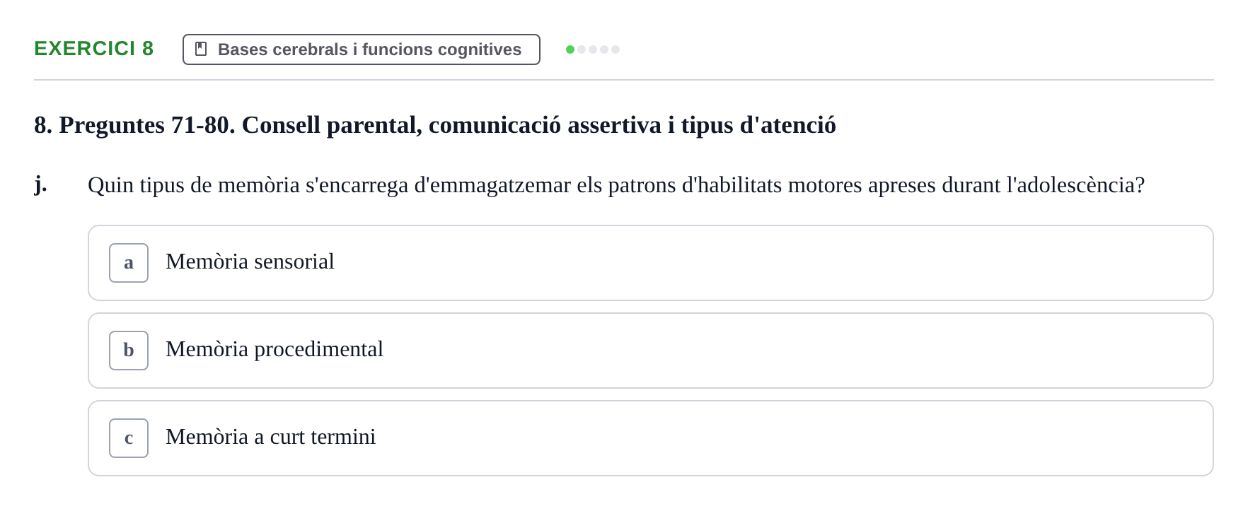 Enunciado: Ejercicio 8 - Bases cerebrals i funcions cognitives · Psicologia i Cicle Vital UVIC Examen Blocs 4 i 5: Adultesa i Envelliment