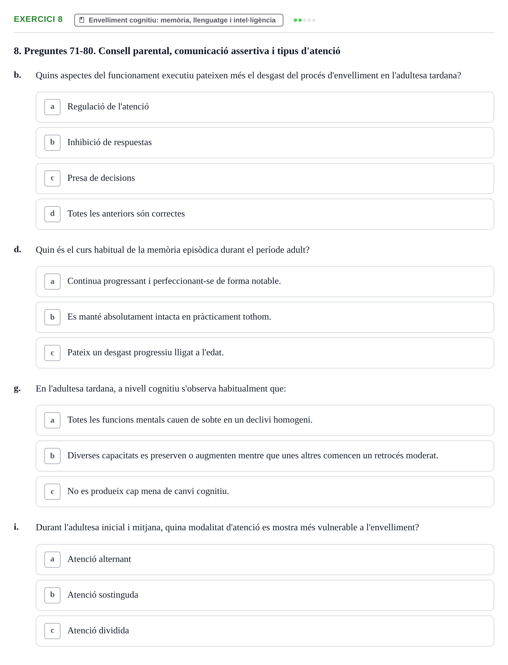 Enunciado: Ejercicio 8 - Envelliment cognitiu: memòria, llenguatge i i… · Psicologia i Cicle Vital UVIC Examen Blocs 4 i 5: Adultesa i Envelliment