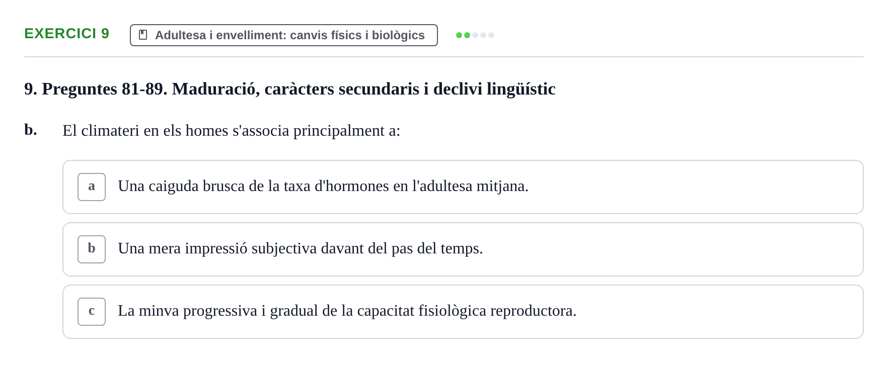 Enunciado: Ejercicio 9 - Adultesa i envelliment: canvis físics i biolò… · Psicologia i Cicle Vital UVIC Examen Blocs 4 i 5: Adultesa i Envelliment