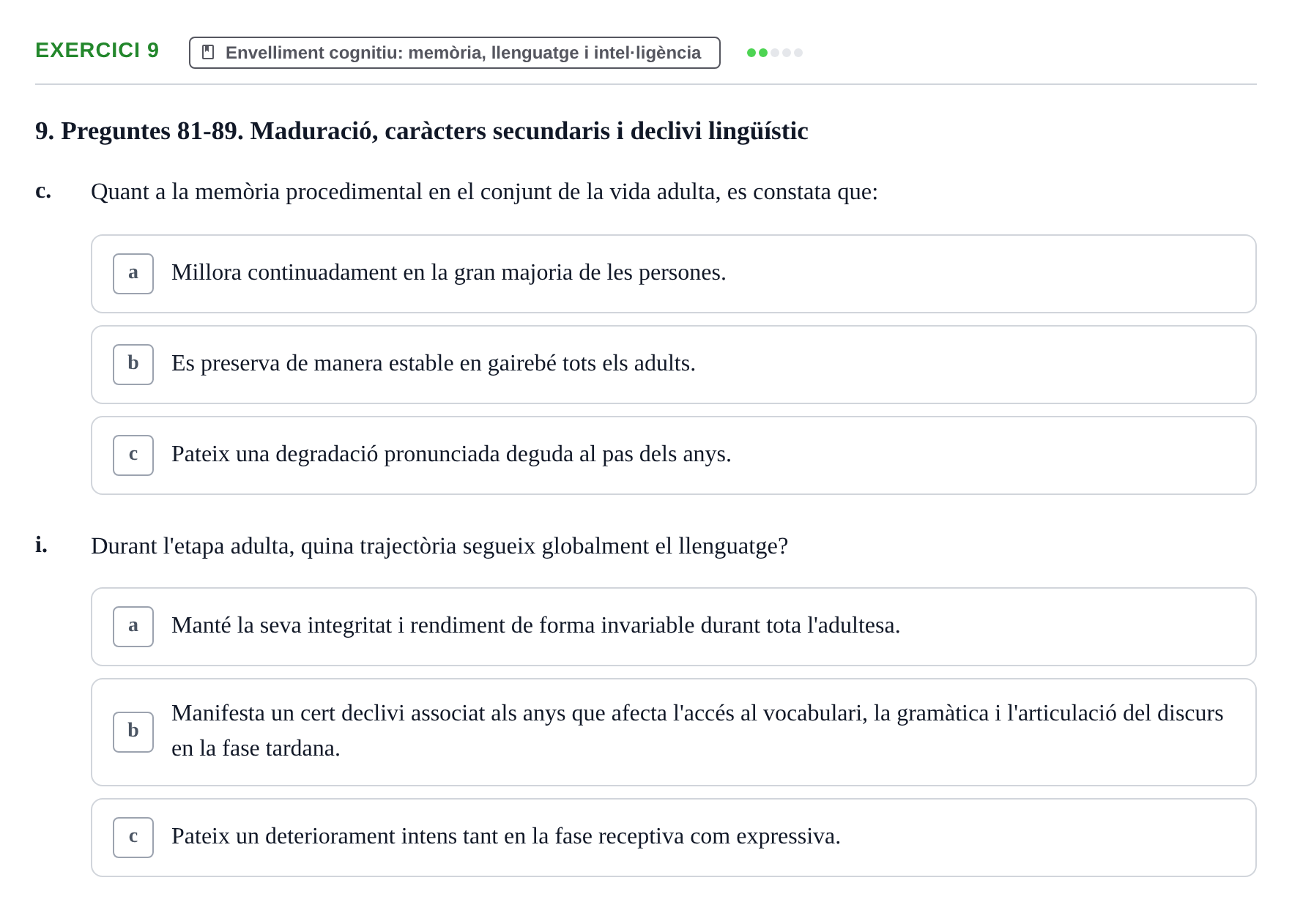 Enunciado: Ejercicio 9 - Envelliment cognitiu: memòria, llenguatge i i… · Psicologia i Cicle Vital UVIC Examen Blocs 4 i 5: Adultesa i Envelliment