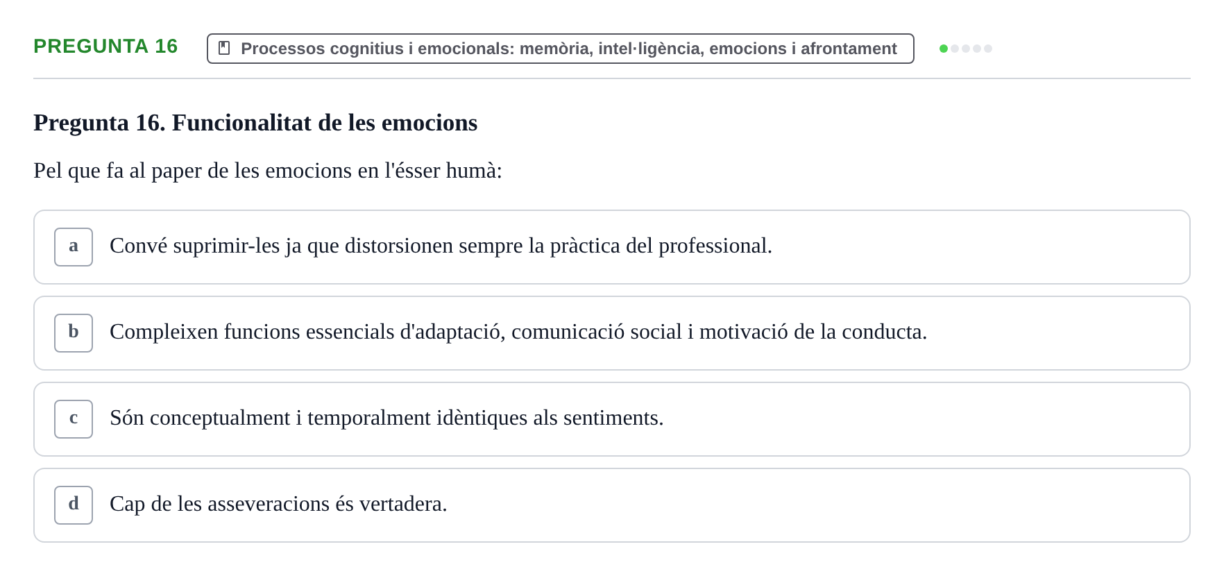 Enunciado: Pregunta 16 · Ciències Psicosocials Aplicades a la Salut UB Examen de Ciències Psicosocials Aplicades a la Salut