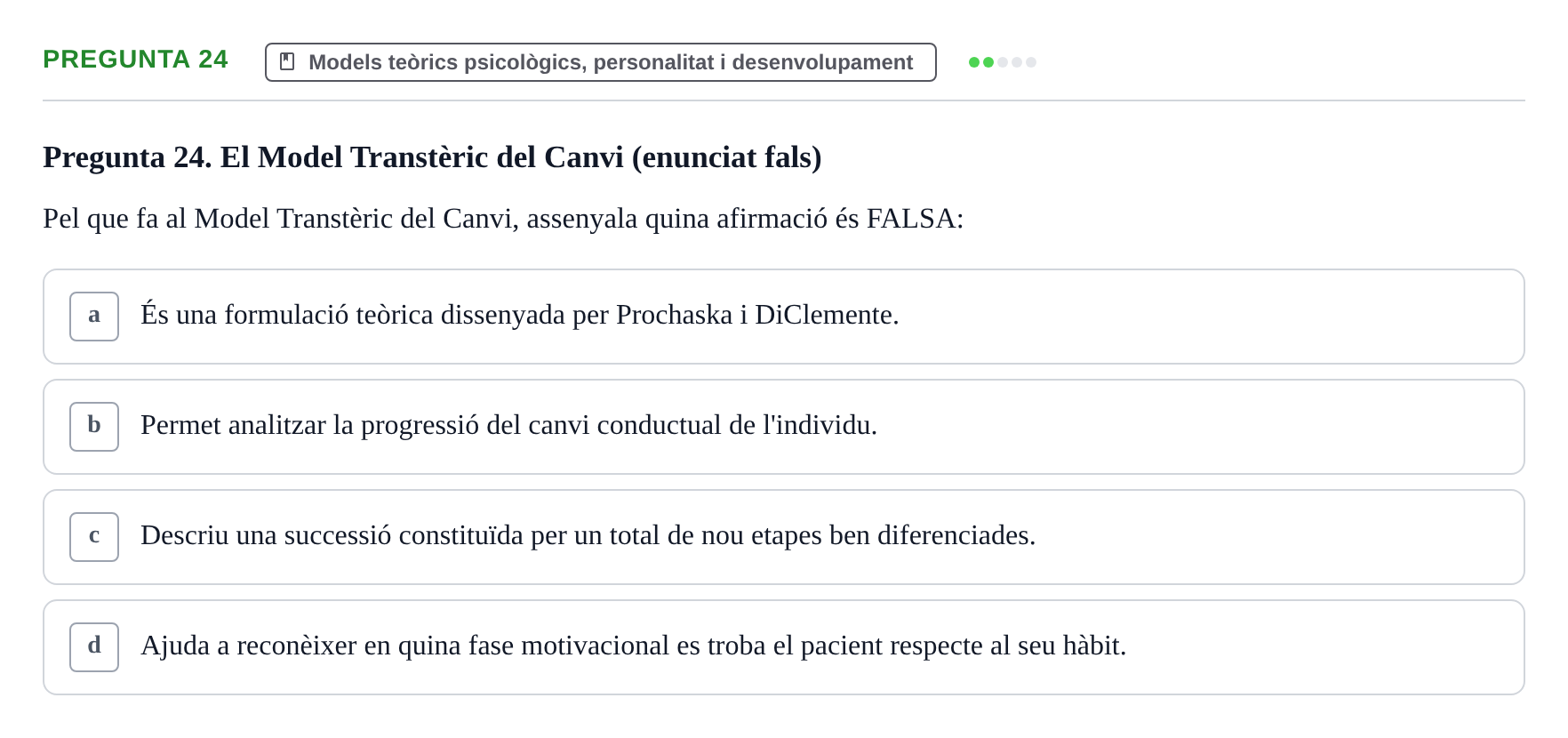 Enunciado: Pregunta 24 · Ciències Psicosocials Aplicades a la Salut UB Examen de Ciències Psicosocials Aplicades a la Salut