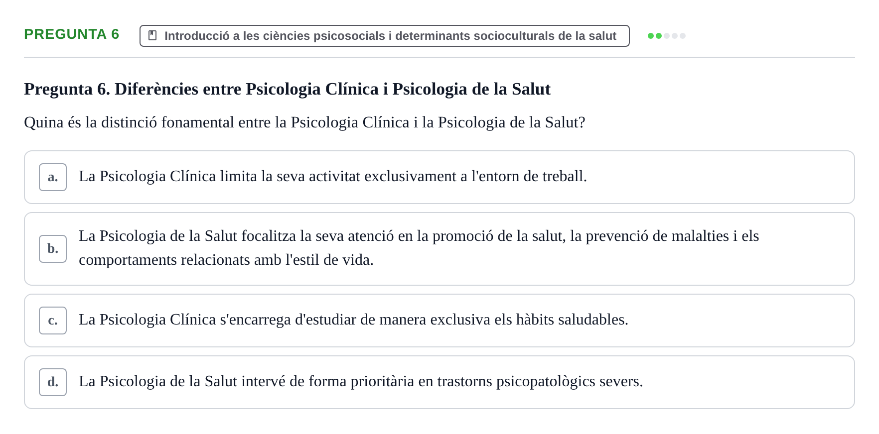 Enunciado: Pregunta 6 · Ciències Psicosocials Aplicades a la Salut UB Examen de Ciències Psicosocials Aplicades a la Salut