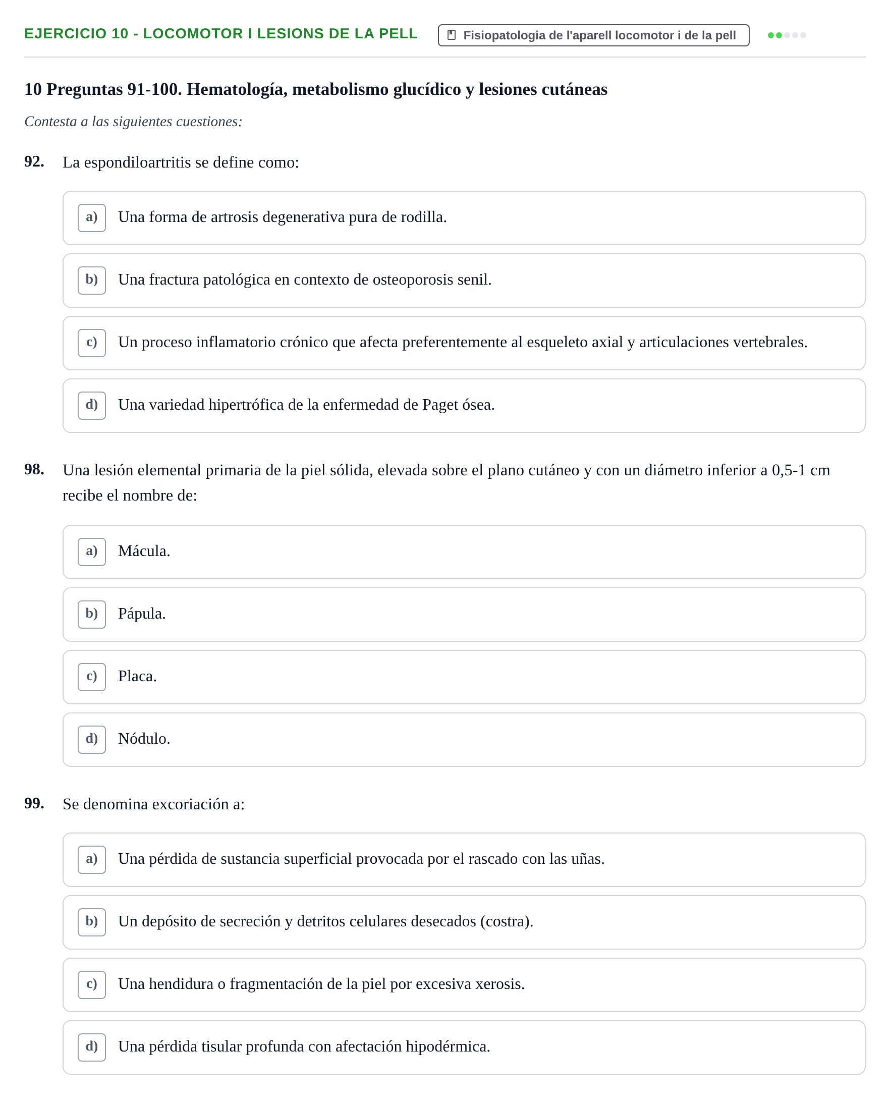 Enunciado: Ejercicio 10 - Locomotor i lesions de la pell · Fisiopatologia. Diagnòstic per la imatge UB Examen recopilatorio de Fisiopatología General