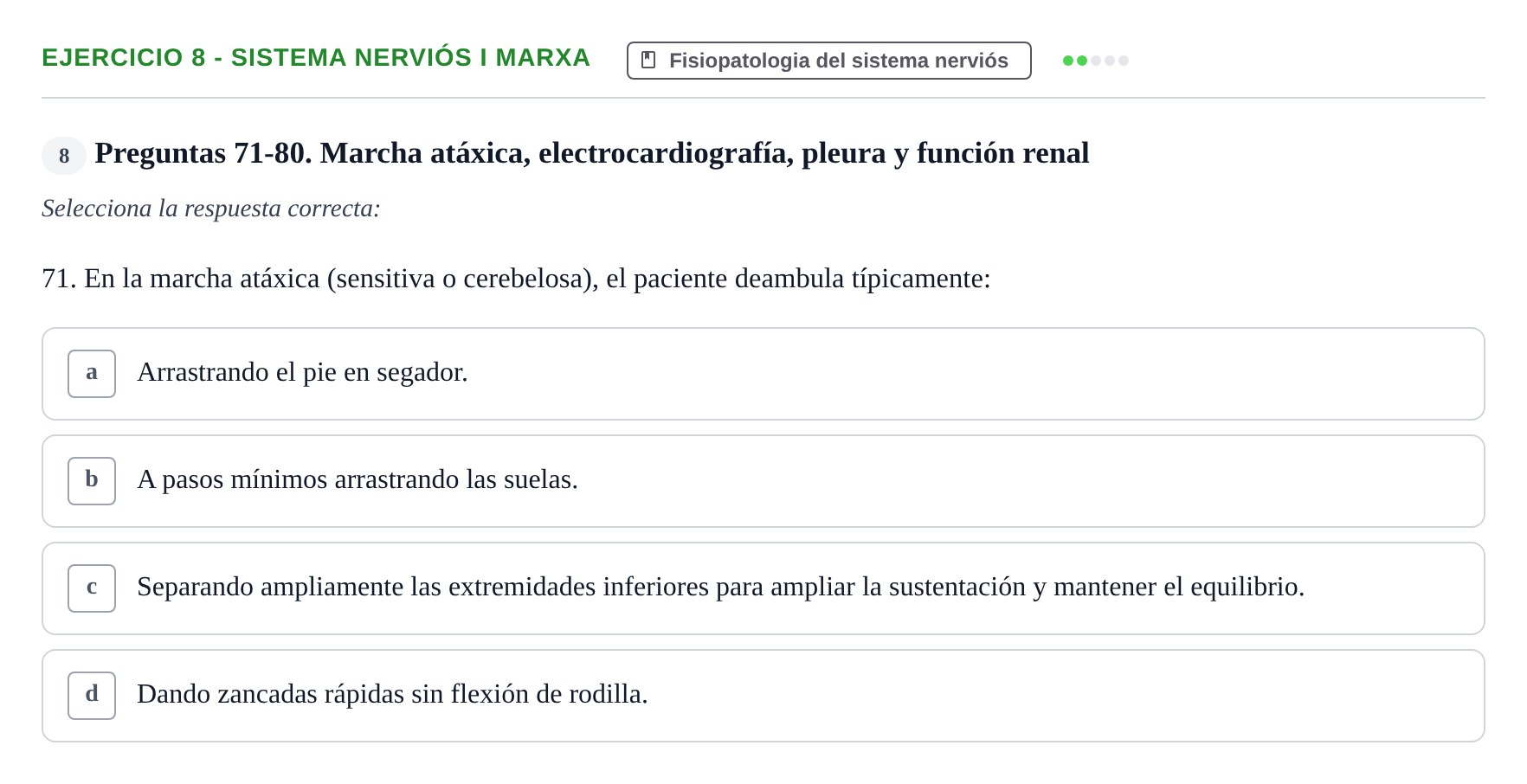 Enunciado: Ejercicio 8 - Sistema nerviós i marxa · Fisiopatologia. Diagnòstic per la imatge UB Examen recopilatorio de Fisiopatología General