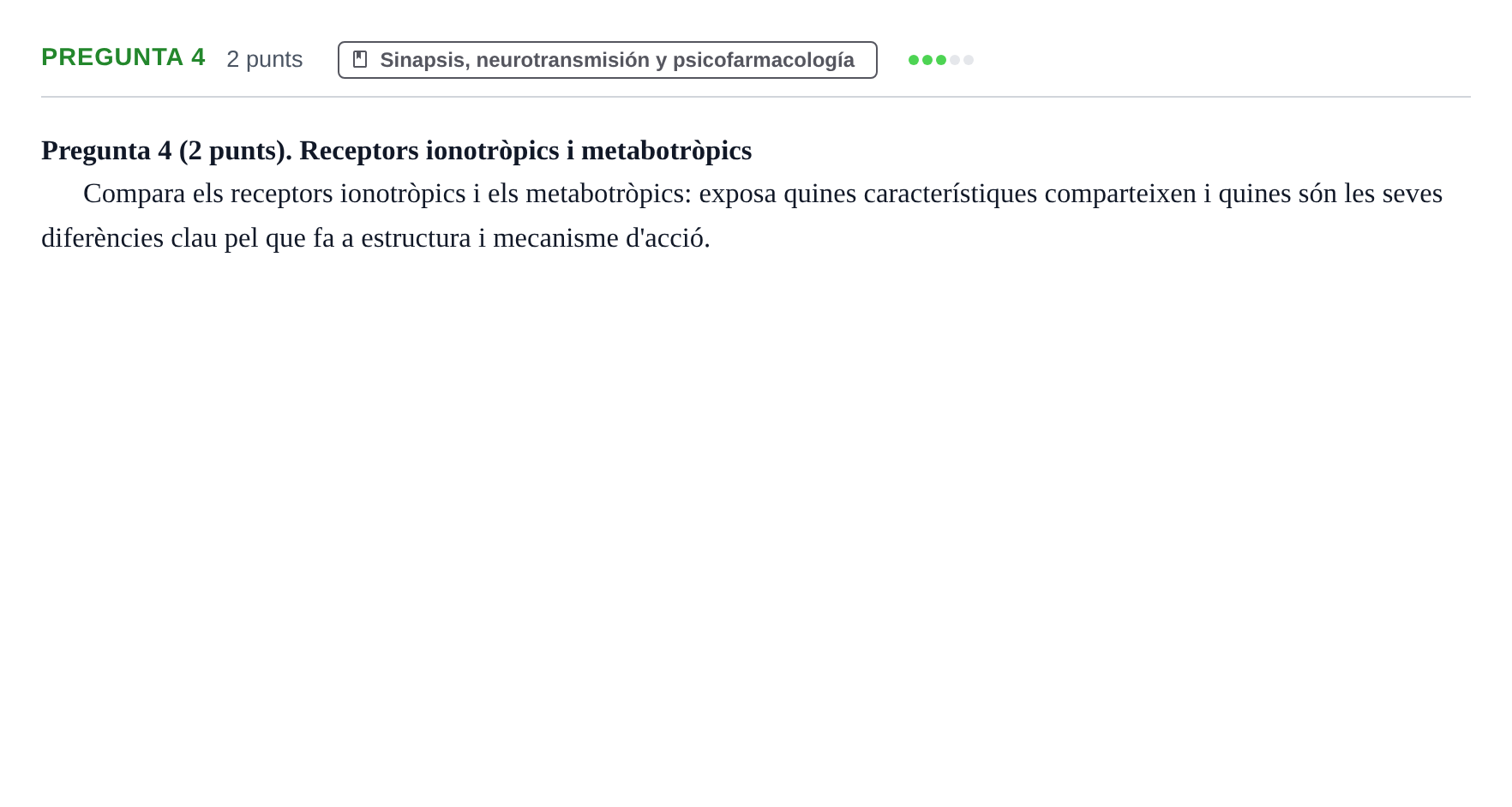 Enunciado: Pregunta 4 · Psicobiologia I UOC 2013