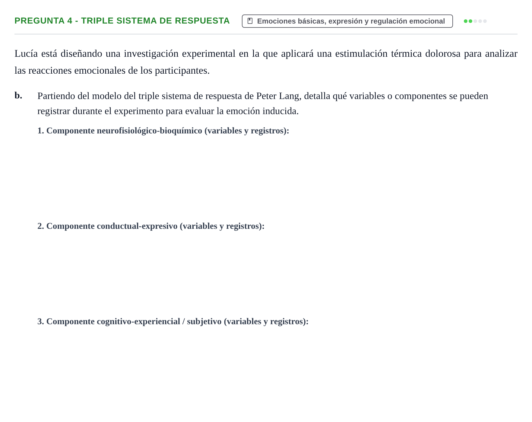 Enunciado: Pregunta 4 - Triple sistema de respuesta · Psicología de la Percepción y la Emoción UOC Examen final. Psicología de la Percepción y la Emoción