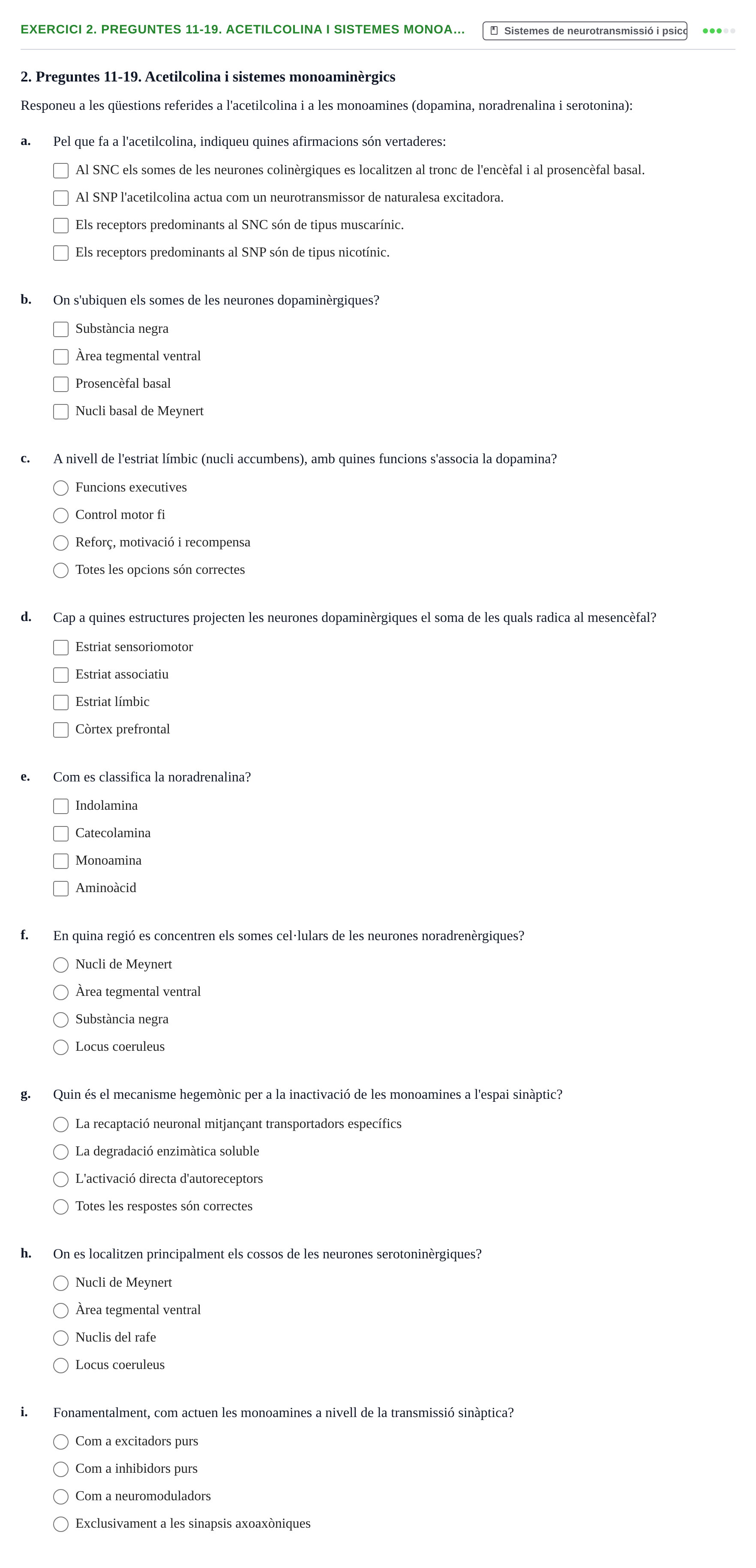 Enunciado: 2. Preguntes 11-19. Acetilcolina i sistemes monoa…