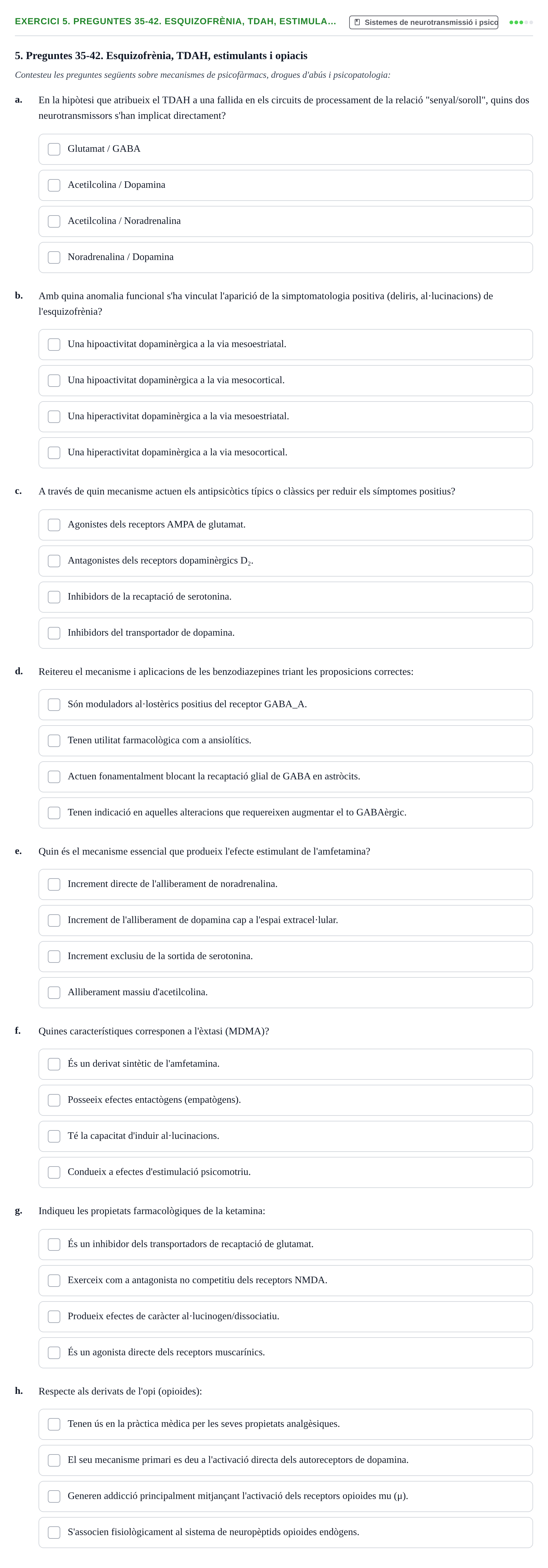 Enunciado: 5. Preguntes 35-42. Esquizofrènia, TDAH, estimula…
