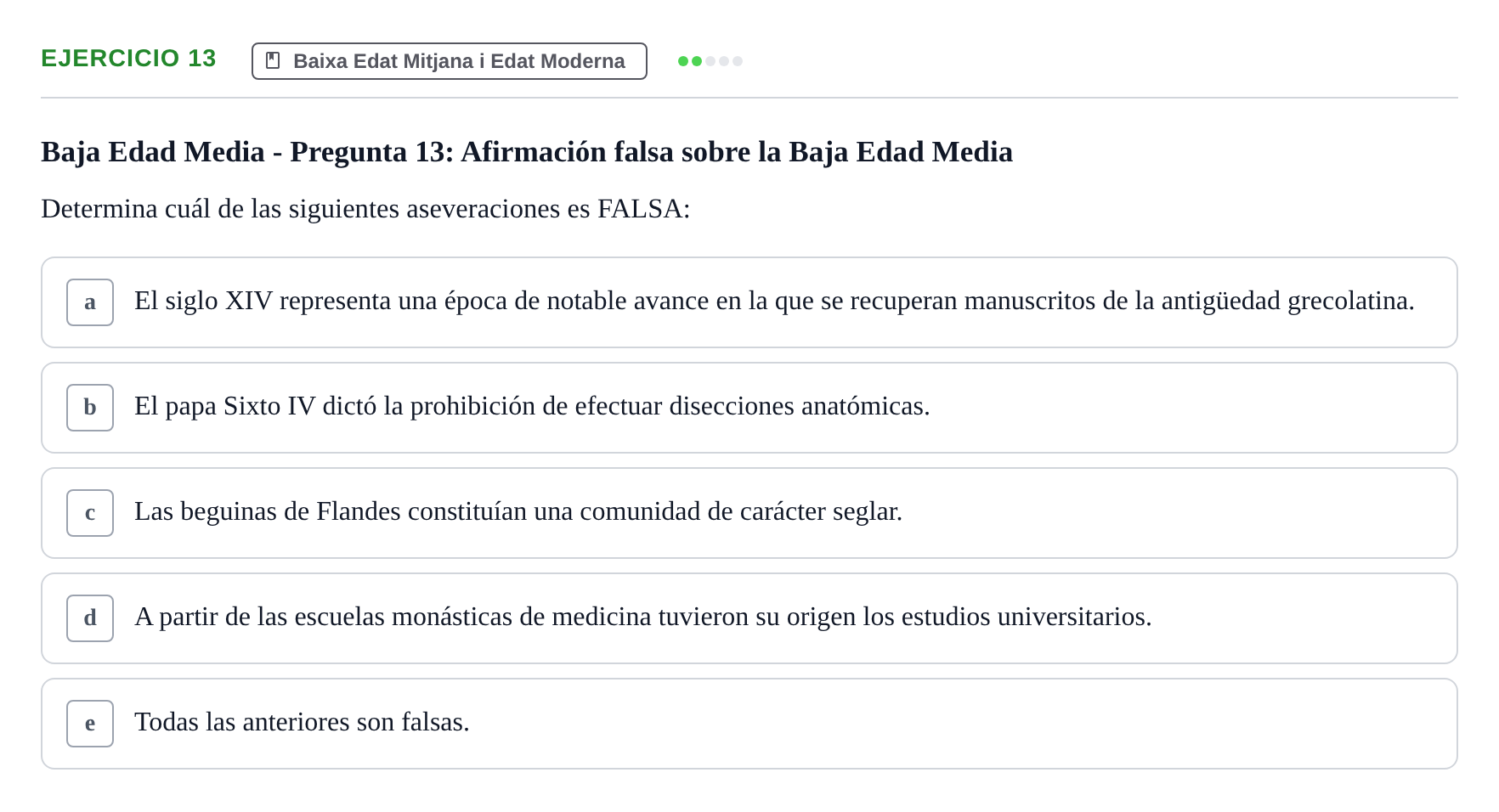 Enunciado: Problema 13 · Evolució Històrica i Filosòfica de la Cura UPF Examen tipo test: Evolución Histórica y Filosófica del Cuidado (Modelo 2)