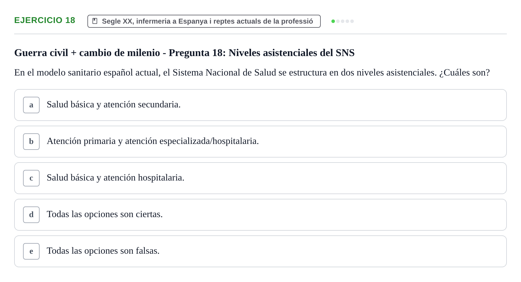 Enunciado: Problema 18 · Evolució Històrica i Filosòfica de la Cura UPF Examen tipo test: Evolución Histórica y Filosófica del Cuidado (Modelo 2)