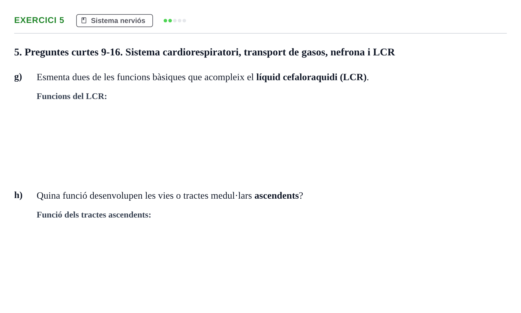 Enunciado: Ejercicio 5 - Sistema nerviós · Funció del Cos Humà I UVIC Recull d'activitats d'avaluació: Fisiologia del Cos Humà I