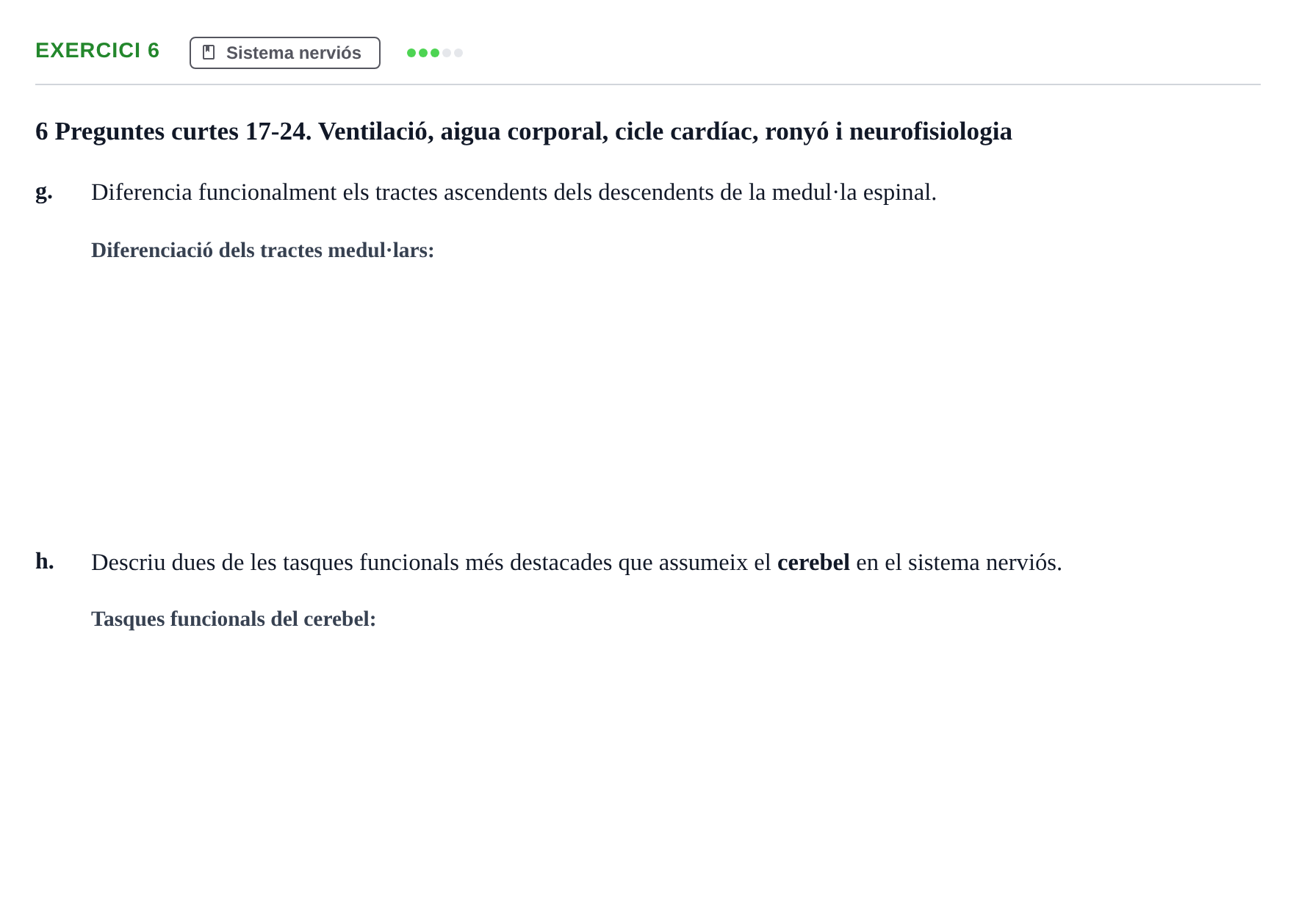 Enunciado: Ejercicio 6 - Sistema nerviós · Funció del Cos Humà I UVIC Recull d'activitats d'avaluació: Fisiologia del Cos Humà I