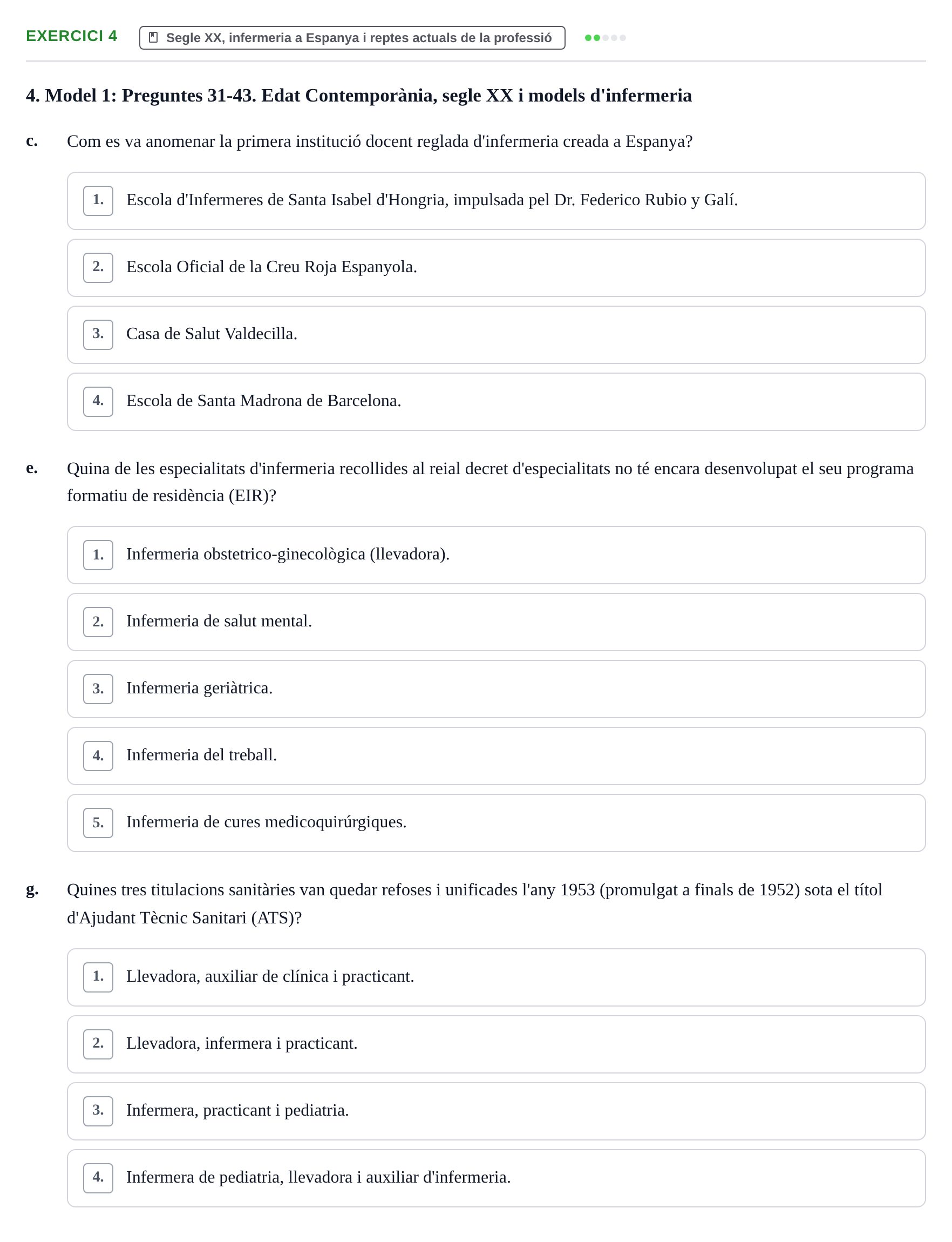 Enunciado: Ejercicio 4 - Segle XX, infermeria a Espanya i reptes actua… · Evolució Històrica i Filosòfica de la Cura UPF Recull d'exàmens de test: Història i Teories de la Cura