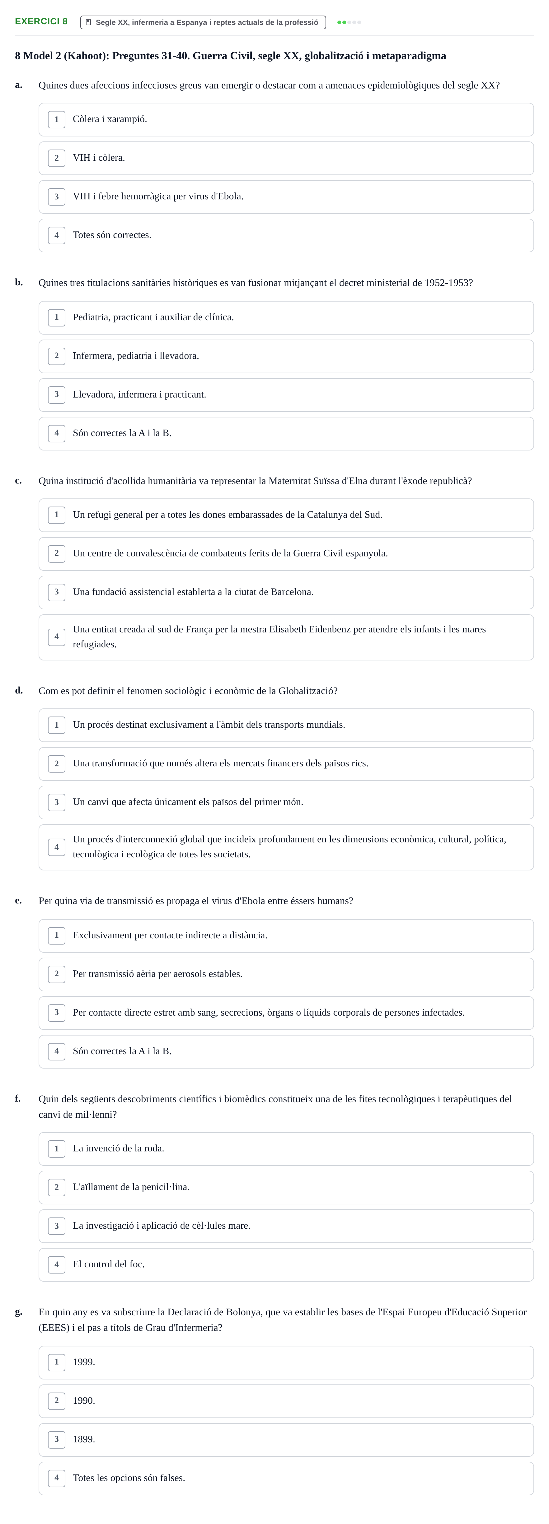 Enunciado: Ejercicio 8 - Segle XX, infermeria a Espanya i reptes actua… · Evolució Històrica i Filosòfica de la Cura UPF Recull d'exàmens de test: Història i Teories de la Cura
