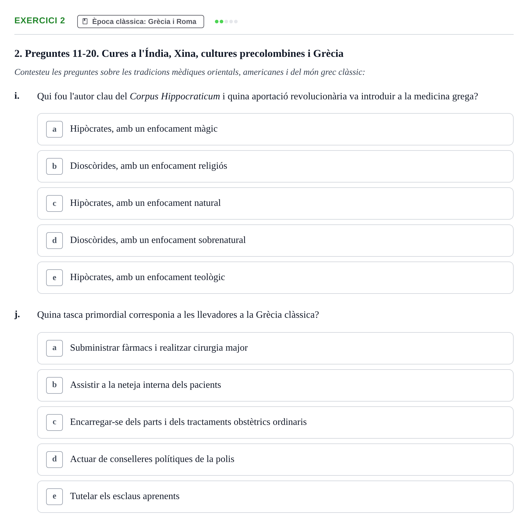 Enunciado: Ejercicio 2 - Època clàssica: Grècia i Roma · Evolució Històrica i Filosòfica de la Cura UPF Banc de preguntes d'examen: Evolució Històrica i Filosòfica de la Cura