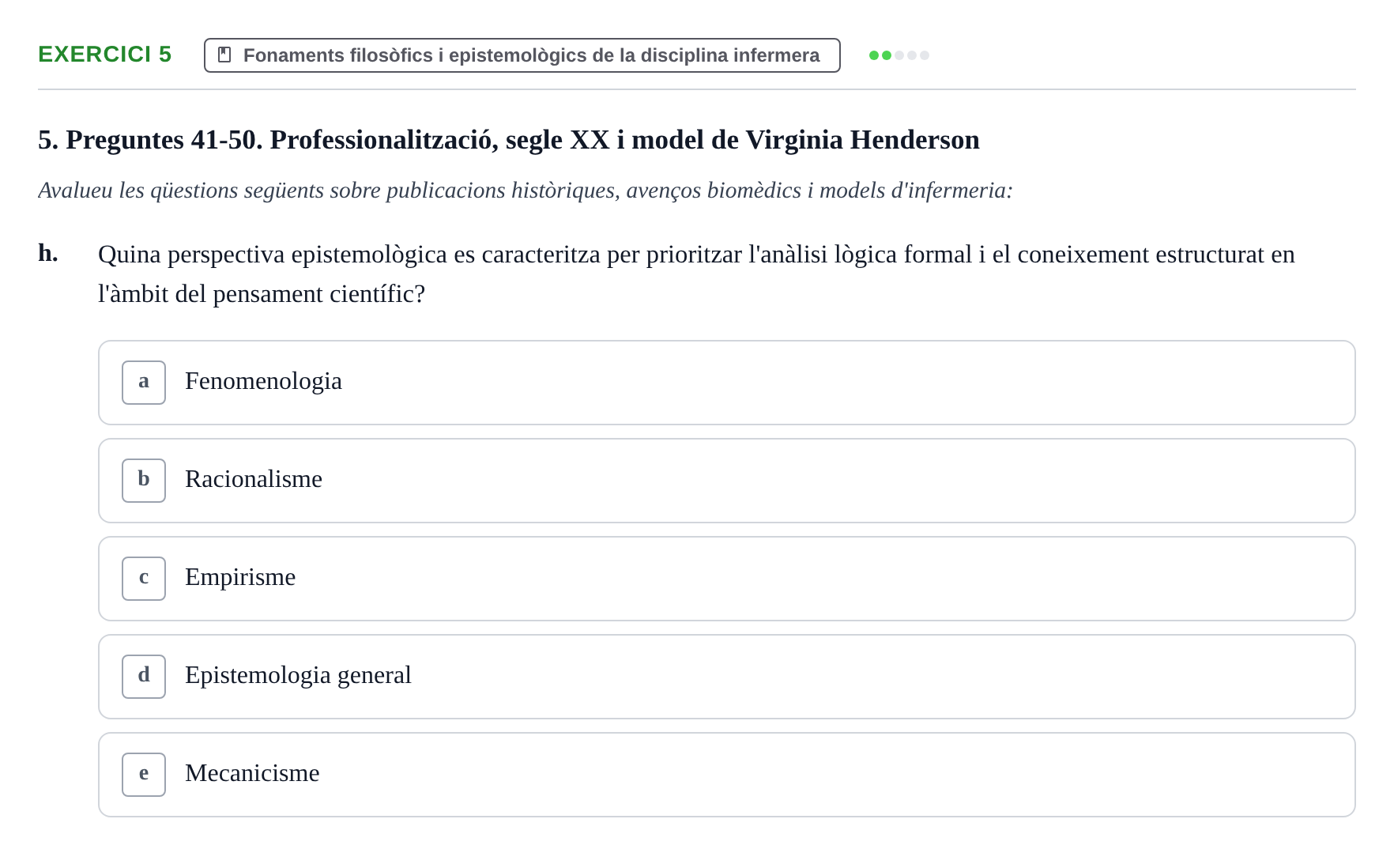 Enunciado: Ejercicio 5 - Fonaments filosòfics i epistemològics de la d… · Evolució Històrica i Filosòfica de la Cura UPF Banc de preguntes d'examen: Evolució Històrica i Filosòfica de la Cura