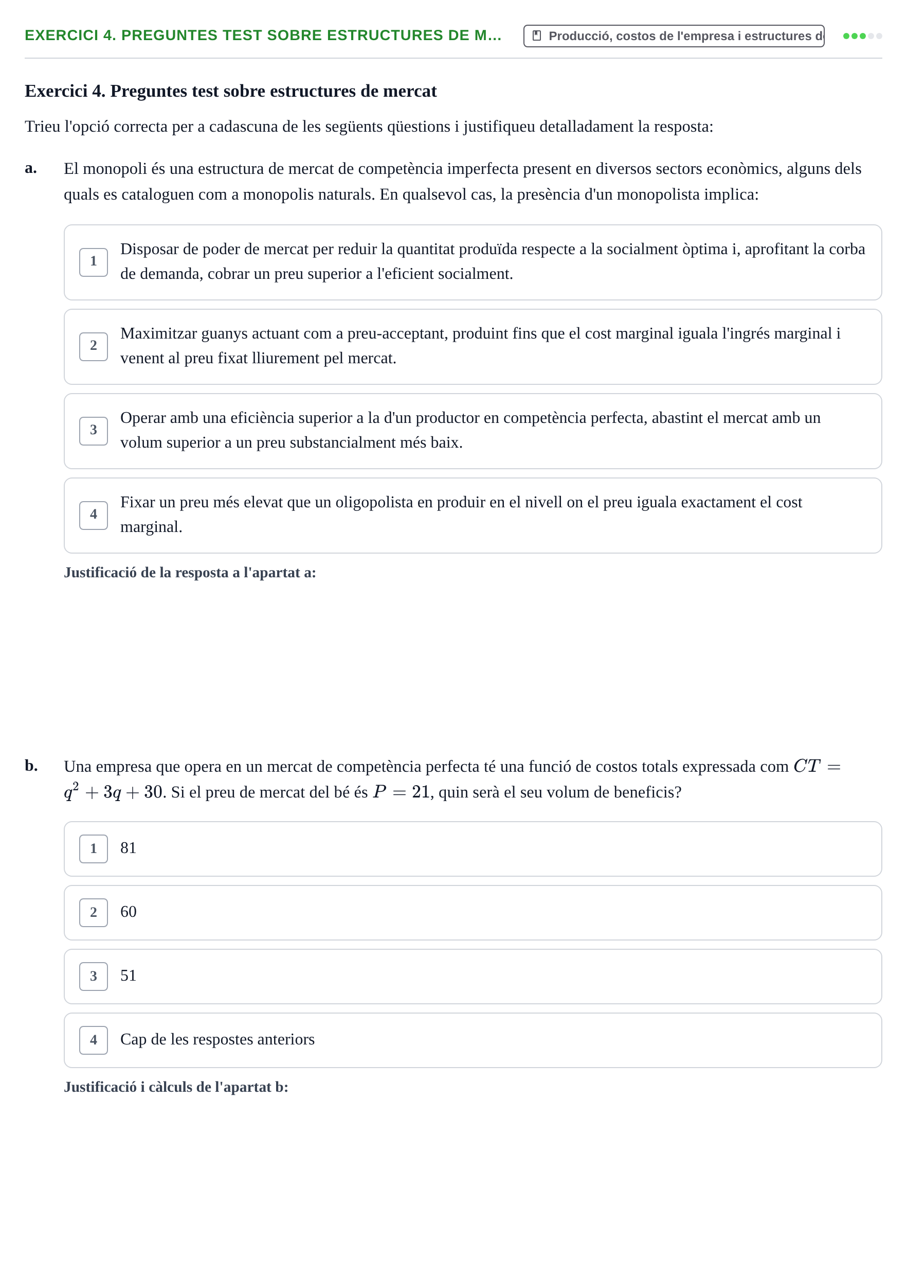 Enunciado: Exercici 4. Preguntes test sobre estructures de m…