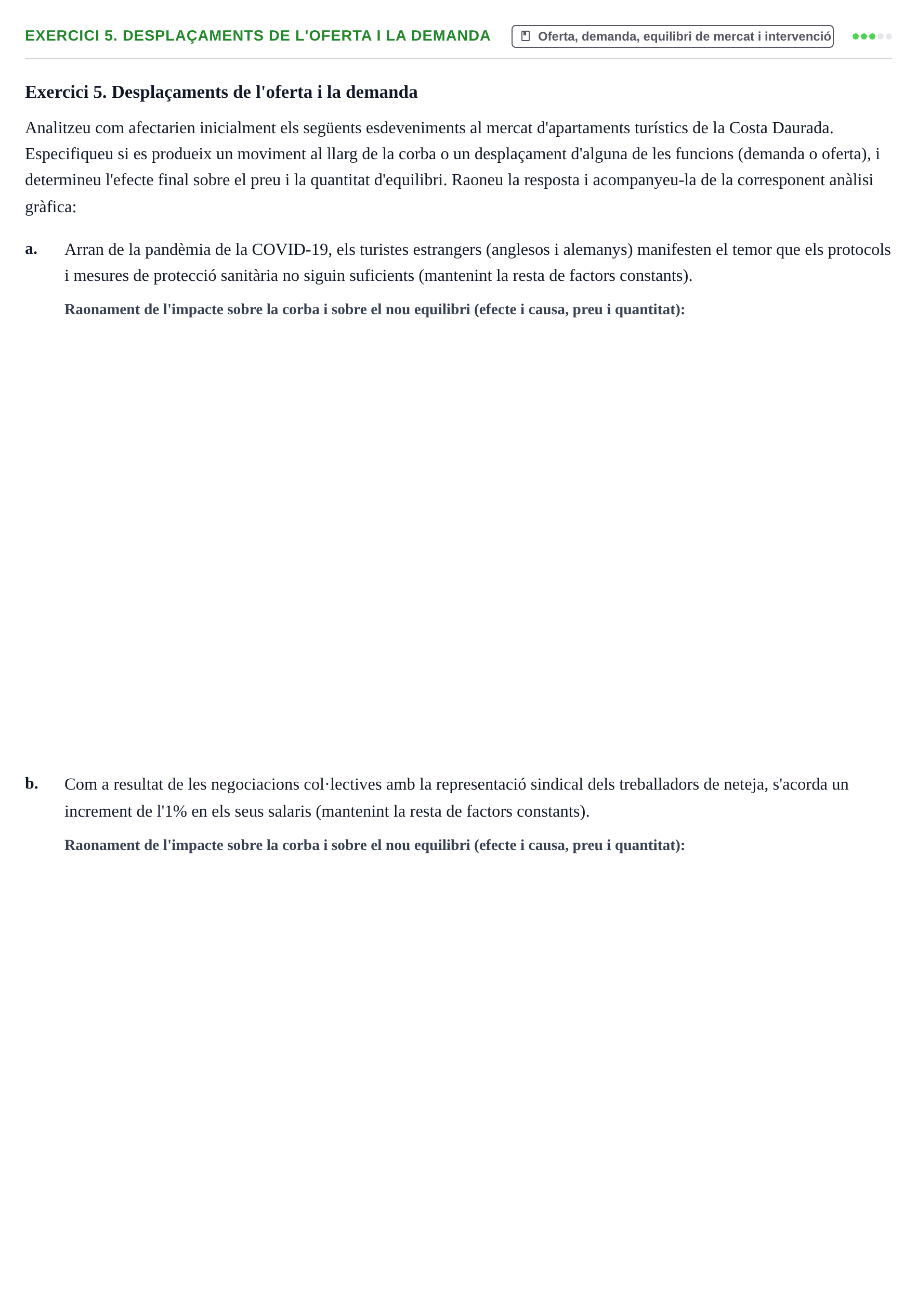 Enunciado: Exercici 5. Desplaçaments de l'oferta i la demanda