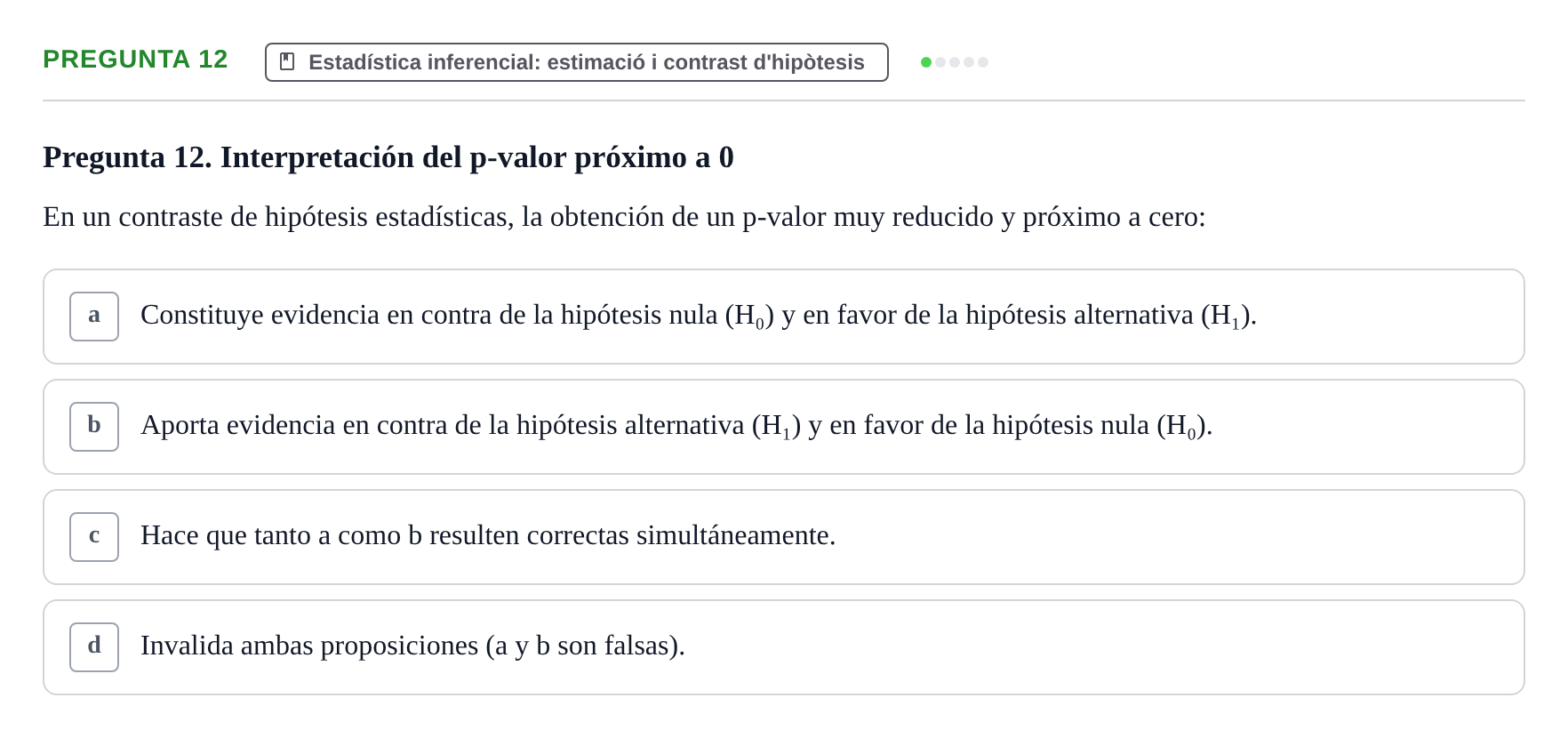 Enunciado: Pregunta 12 · instruments dels estudis de la salut UB Examen tipo test de Bioestadística