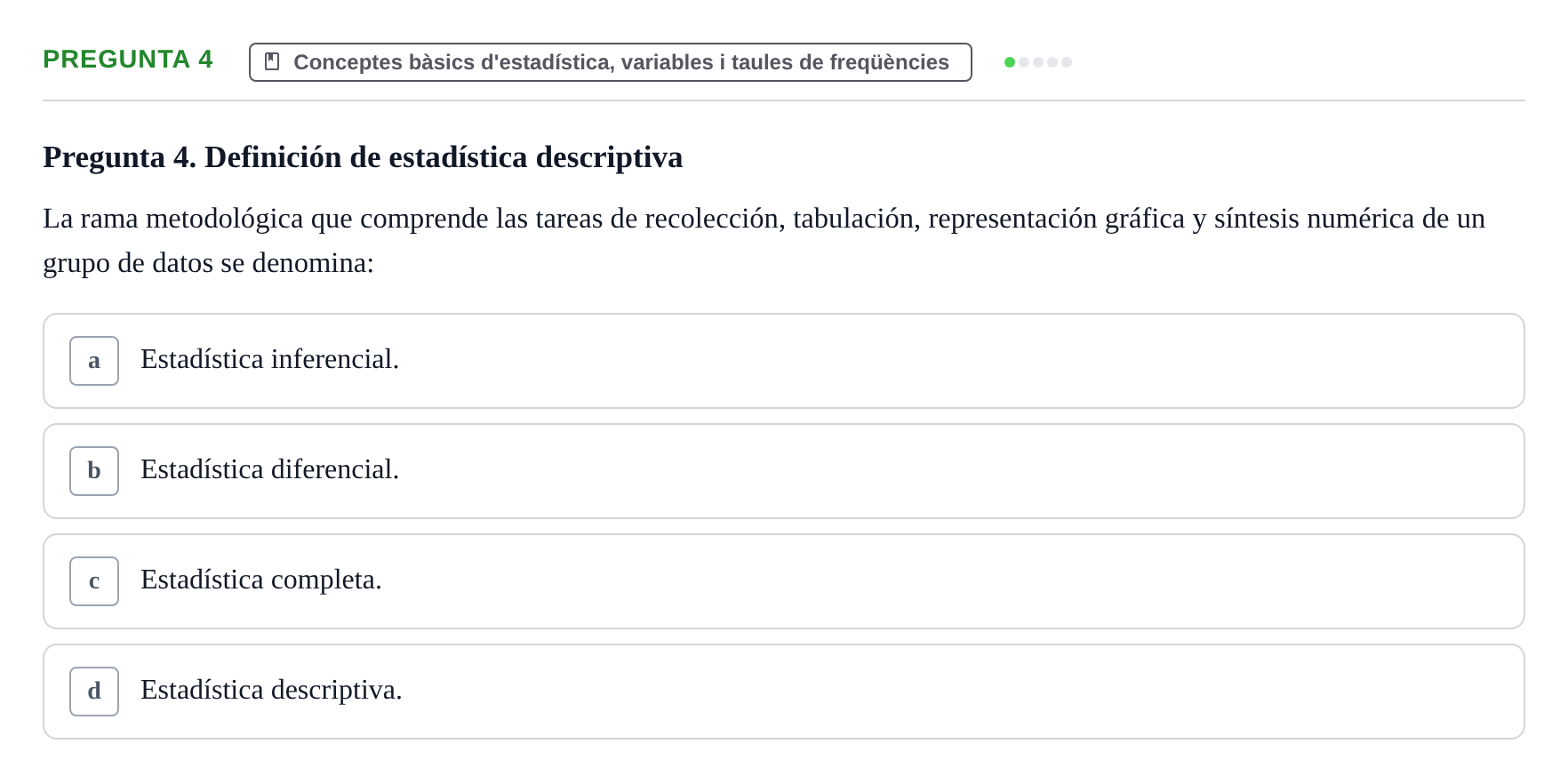 Enunciado: Pregunta 4 · instruments dels estudis de la salut UB Examen tipo test de Bioestadística