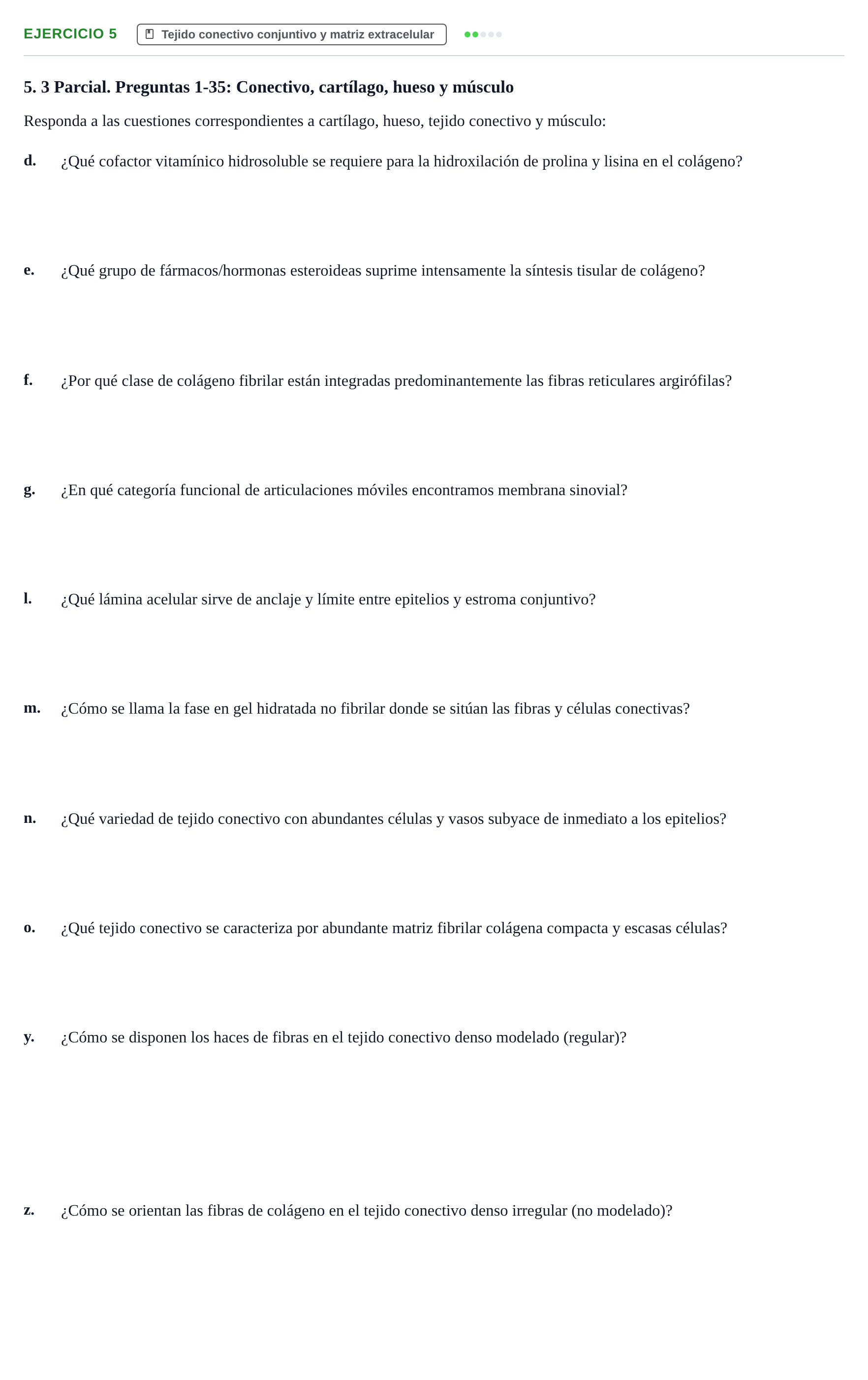 Enunciado: 5 - Tejido conectivo conjuntivo y matriz extracel…