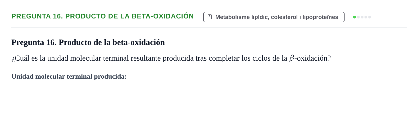 Enunciado: Pregunta 16. Producto de la beta-oxidación