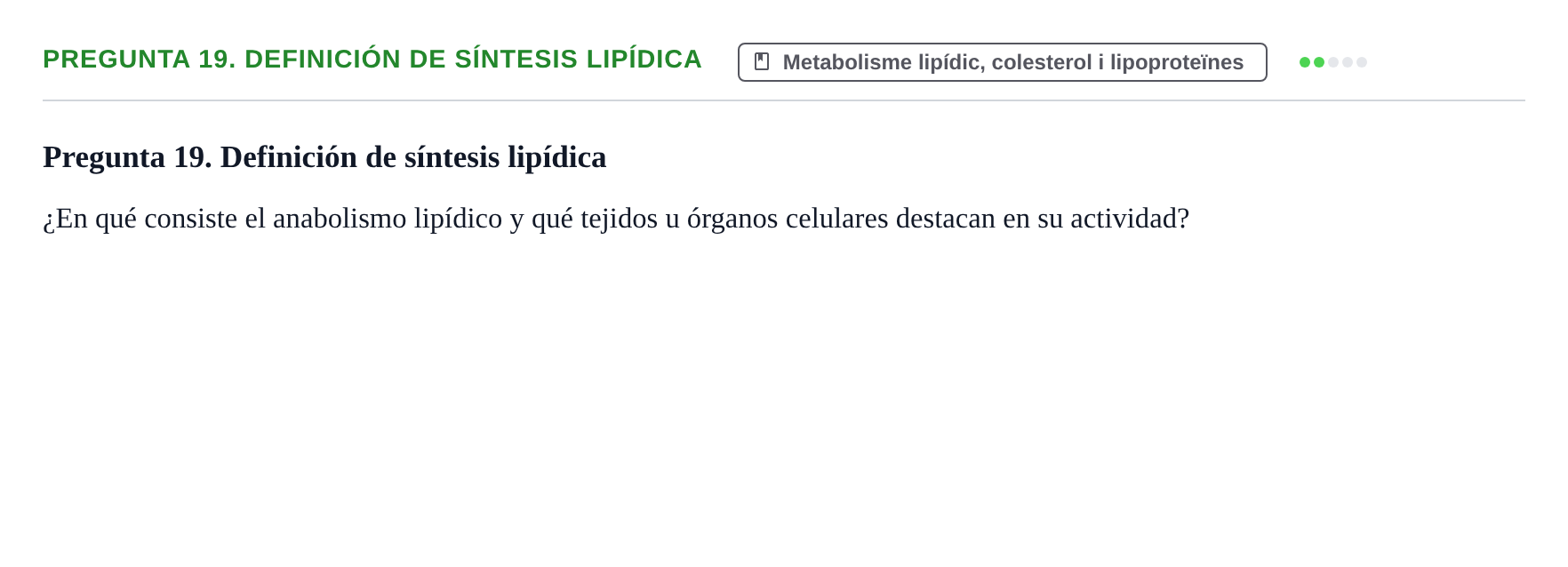 Enunciado: Pregunta 19. Definición de síntesis lipídica