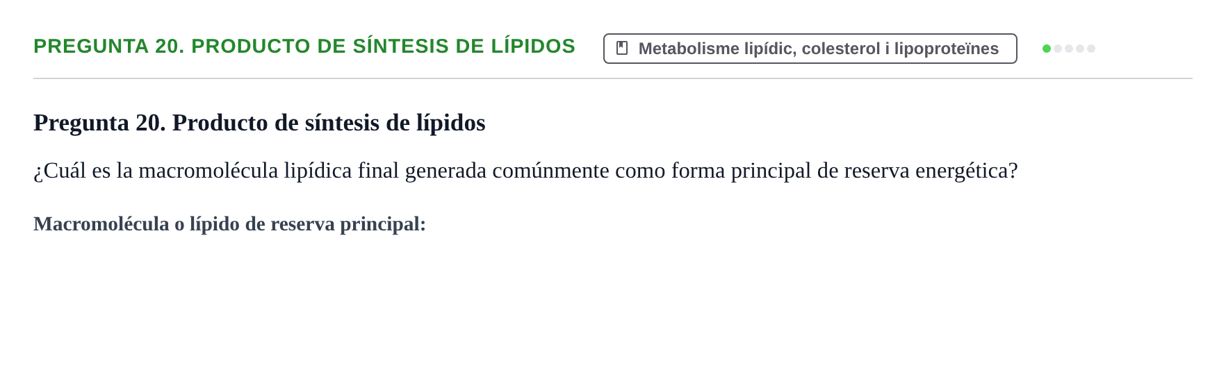 Enunciado: Pregunta 20. Producto de síntesis de lípidos