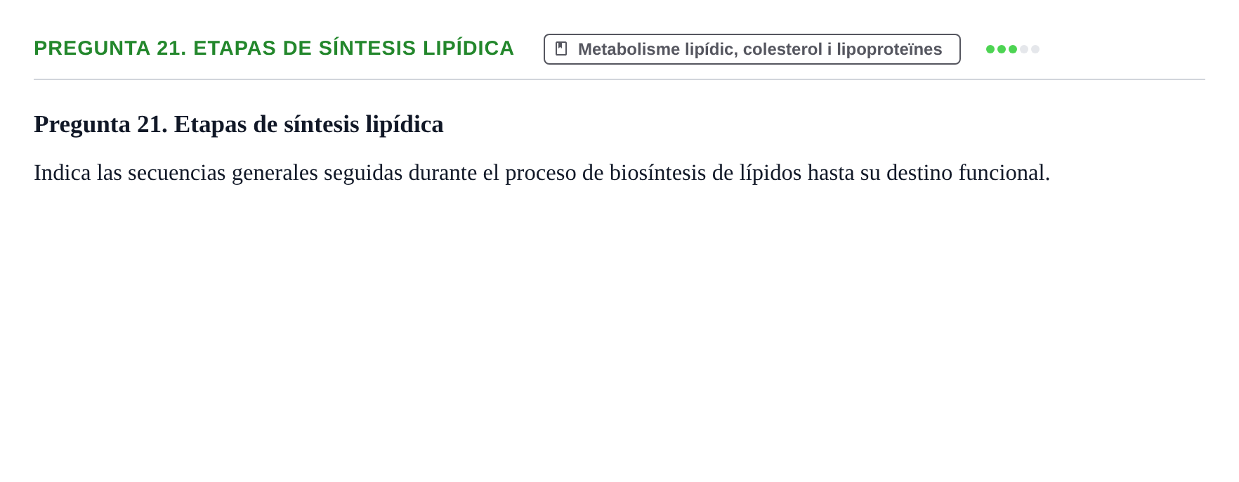 Enunciado: Pregunta 21. Etapas de síntesis lipídica