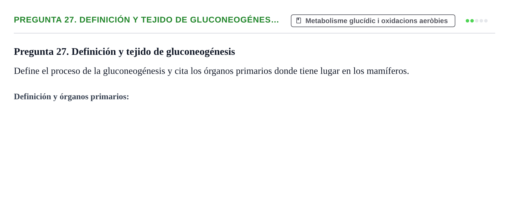 Enunciado: Pregunta 27. Definición y tejido de gluconeogénes…