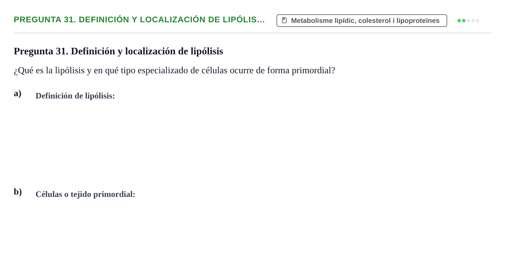 Enunciado: Pregunta 31. Definición y localización de lipólis…