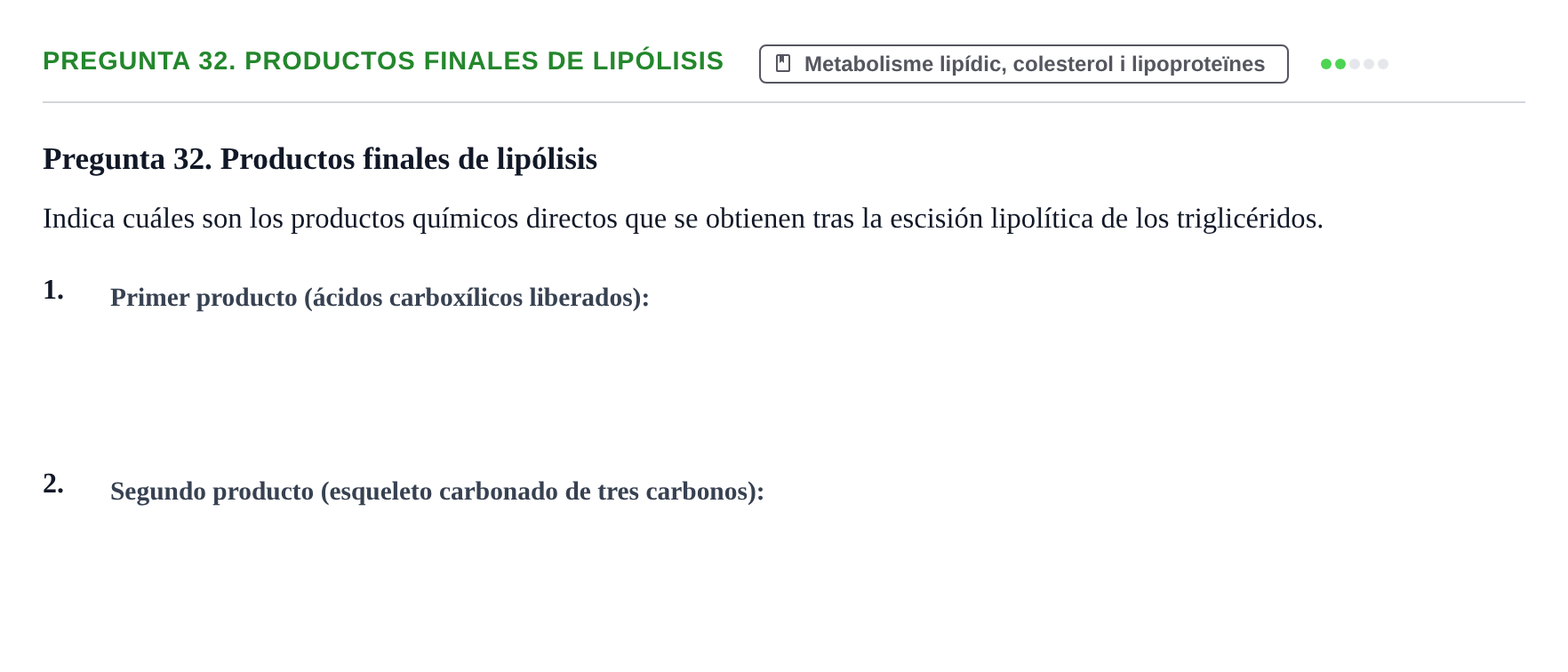Enunciado: Pregunta 32. Productos finales de lipólisis