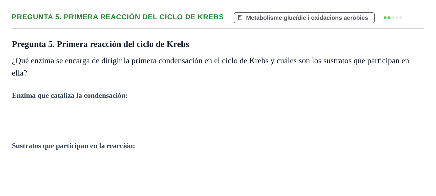 Enunciado: Pregunta 5. Primera reacción del ciclo de Krebs