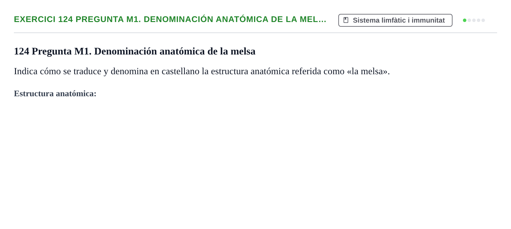 Enunciado: 124 Pregunta M1. Denominación anatómica de la mel…