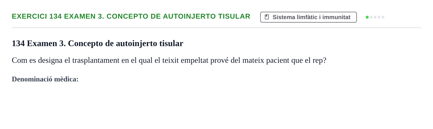 Enunciado: 134 Examen 3. Concepto de autoinjerto tisular