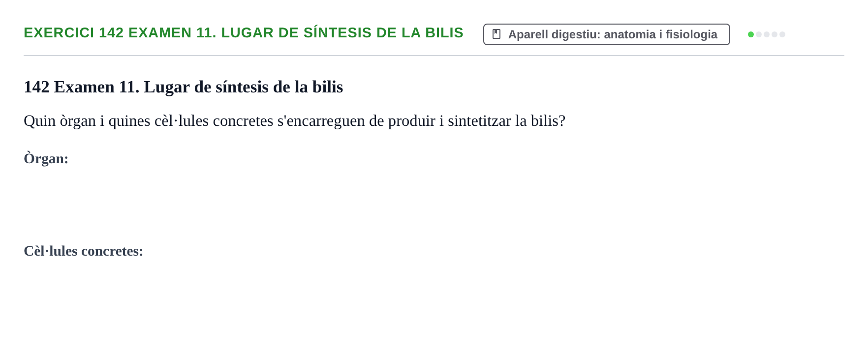 Enunciado: 142 Examen 11. Lugar de síntesis de la bilis