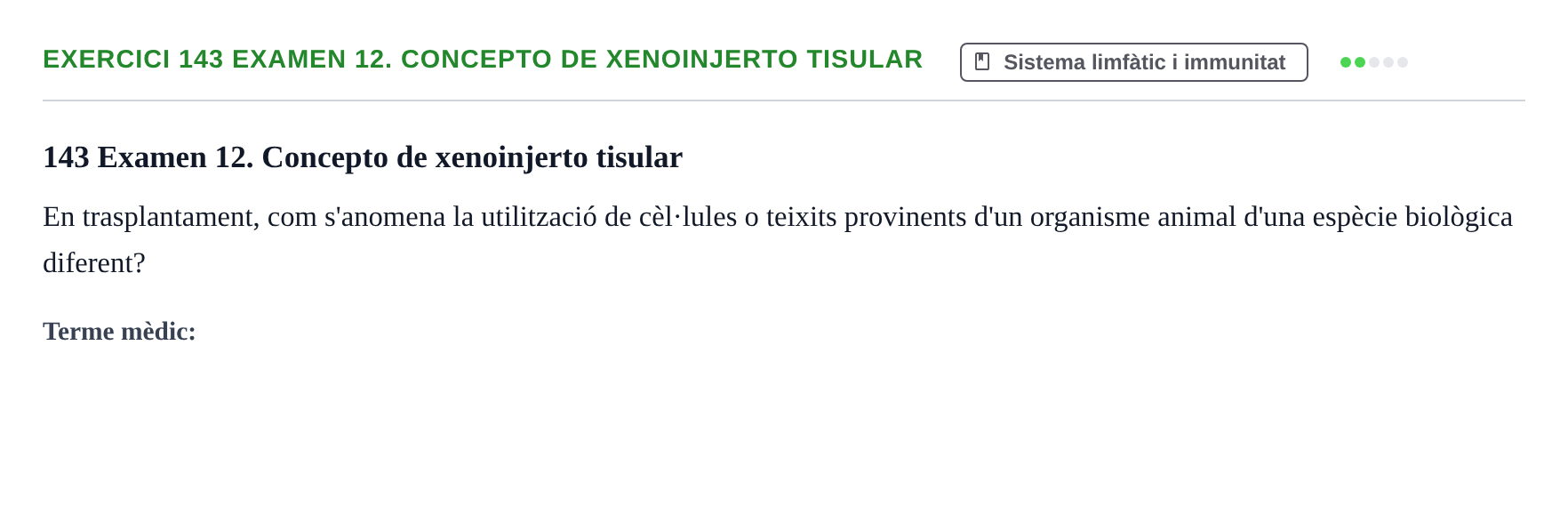 Enunciado: 143 Examen 12. Concepto de xenoinjerto tisular