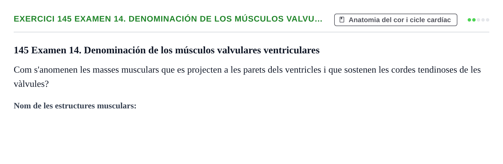 Enunciado: 145 Examen 14. Denominación de los músculos valvu…