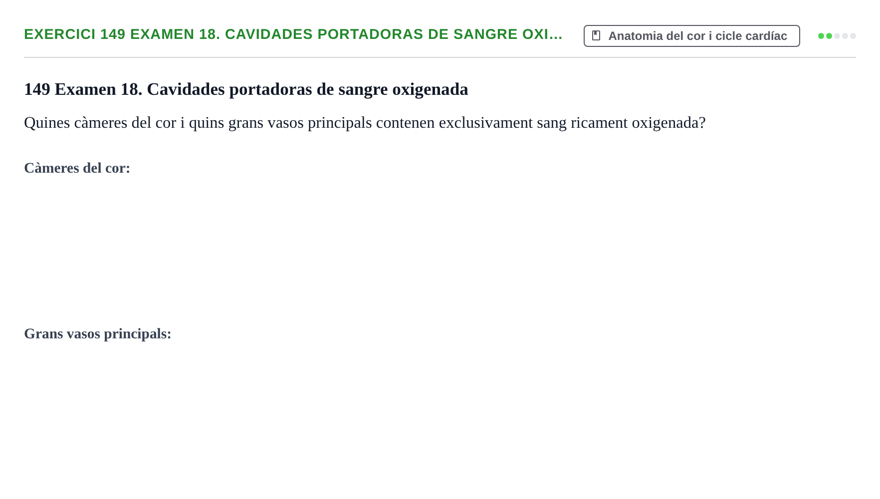 Enunciado: 149 Examen 18. Cavidades portadoras de sangre oxi…
