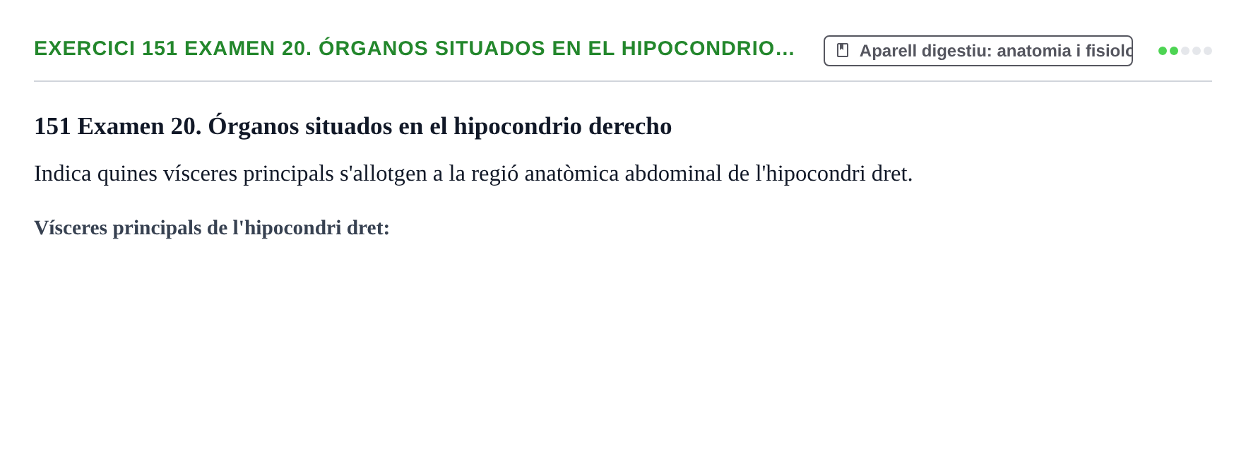 Enunciado: 151 Examen 20. Órganos situados en el hipocondrio…