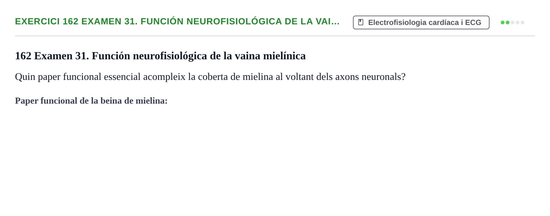 Enunciado: 162 Examen 31. Función neurofisiológica de la vai…