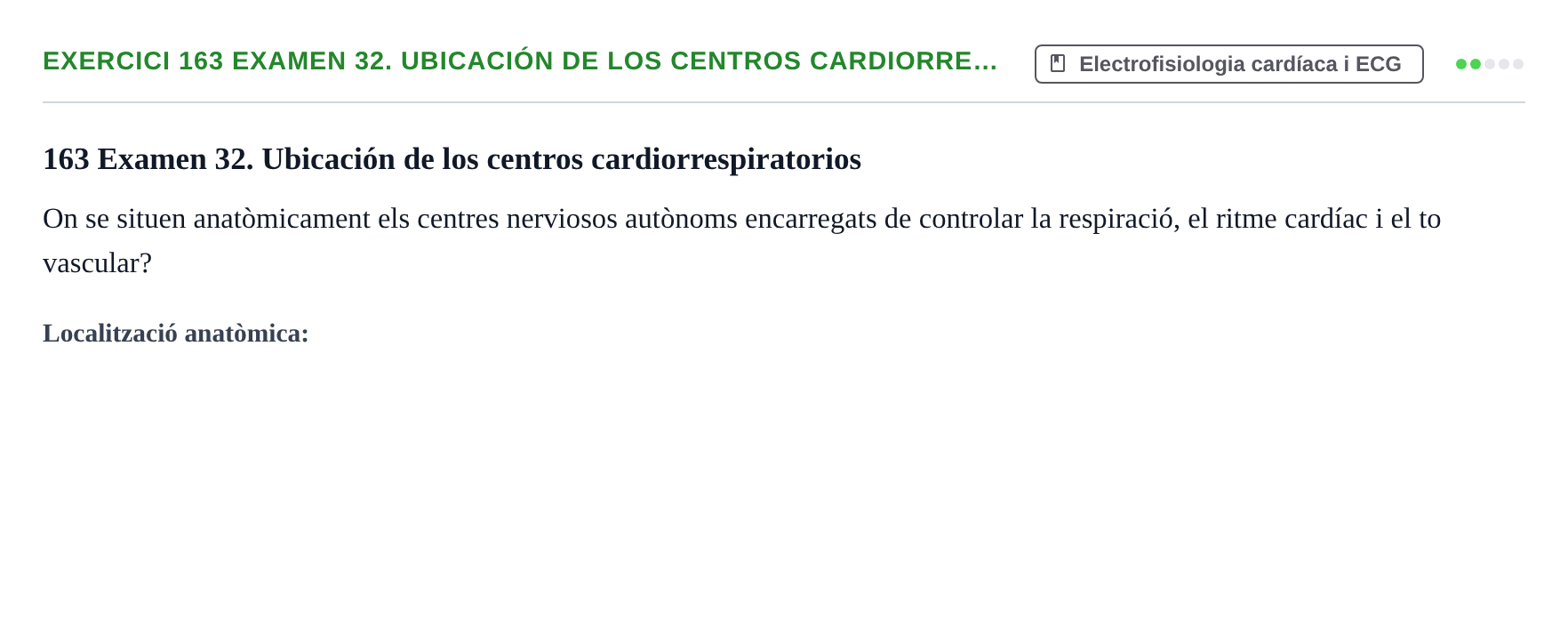 Enunciado: 163 Examen 32. Ubicación de los centros cardiorre…