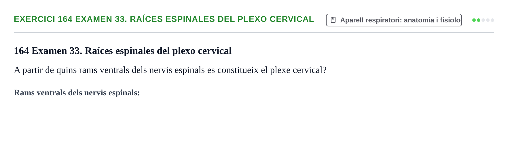 Enunciado: 164 Examen 33. Raíces espinales del plexo cervical