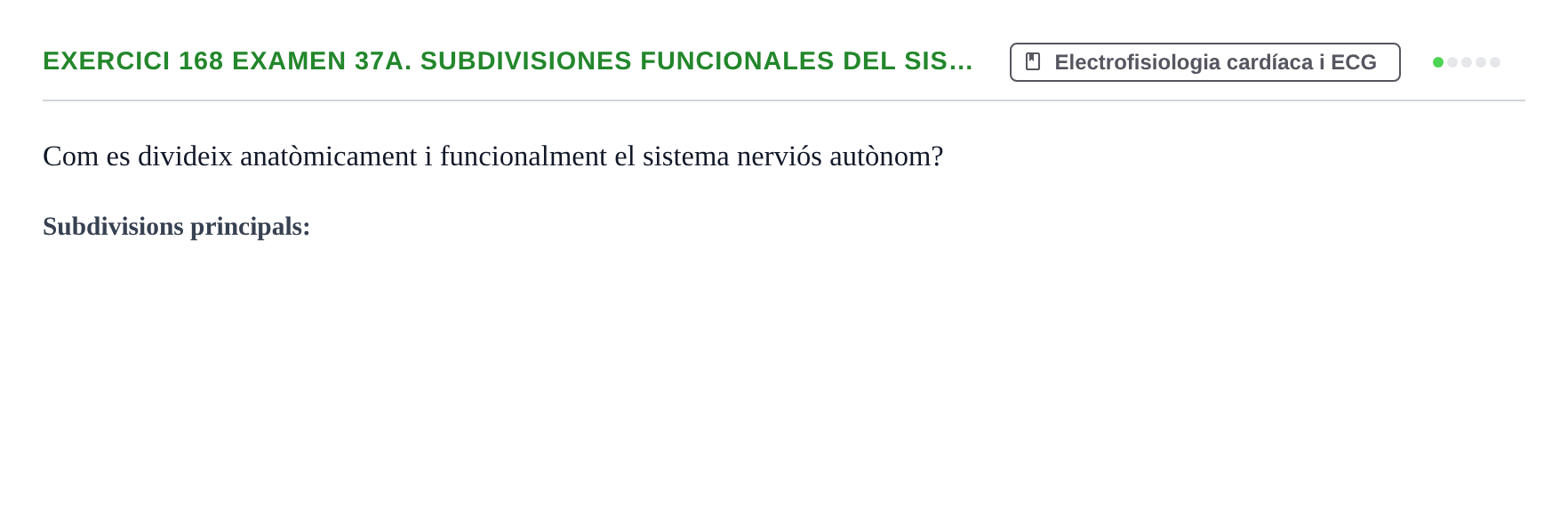 Enunciado: 168 Examen 37a. Subdivisiones funcionales del sis…