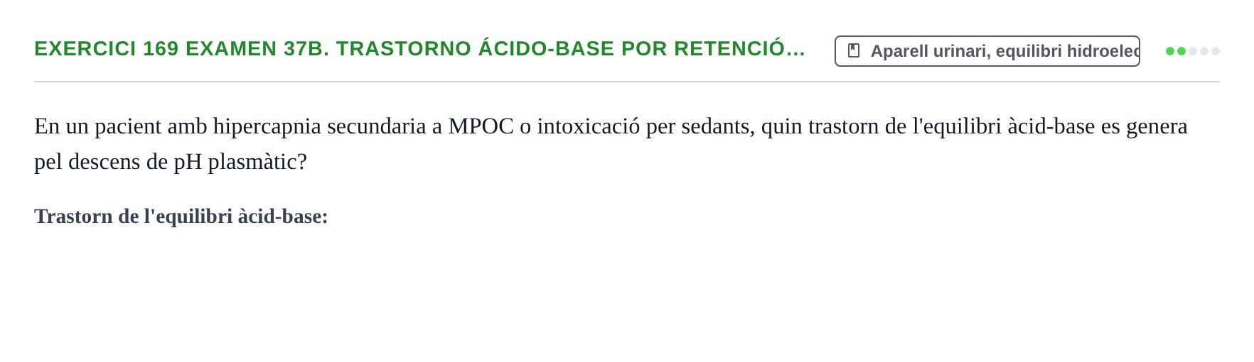 Enunciado: 169 Examen 37b. Trastorno ácido-base por retenció…