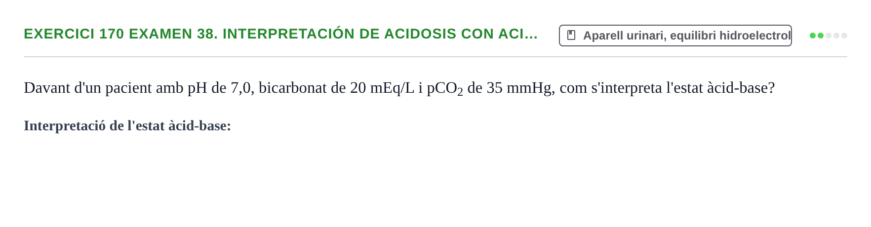 Enunciado: 170 Examen 38. Interpretación de acidosis con aci…