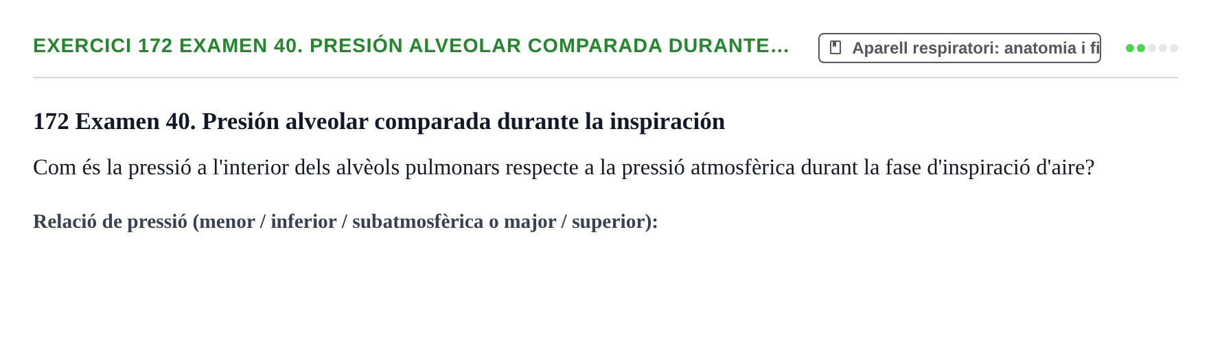 Enunciado: 172 Examen 40. Presión alveolar comparada durante…
